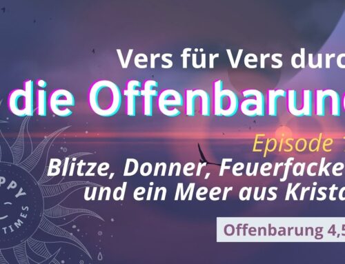 Donner, Blitze, Fackeln und ein Meer aus Kristall  |  Vers für Vers durch die Offenbarung –  Ep. 18